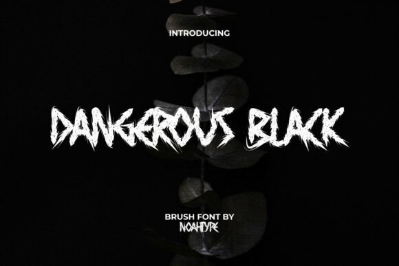 Dangerous Black: The Hardcore Brush Font That Commands Attention